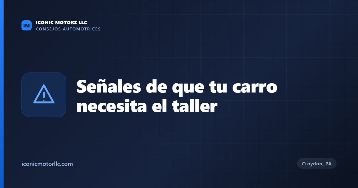 Señales de que tu carro necesita el taller